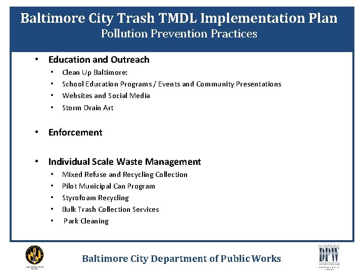 Baltimore City Trash TMDL Implementation Plan Pollution Prevention Practices • Education and Outreach •