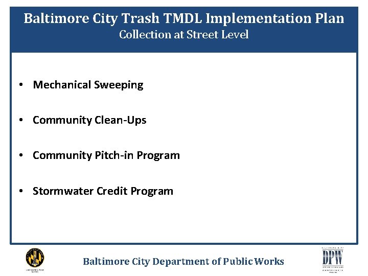 Baltimore City Trash TMDL Implementation Plan Collection at Street Level • Mechanical Sweeping •