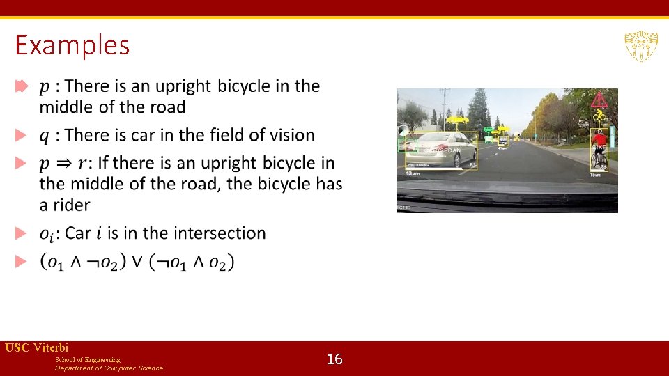 Examples USC Viterbi School of Engineering Department of Computer Science 16 