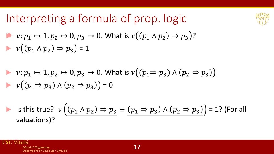 Interpreting a formula of prop. logic USC Viterbi School of Engineering Department of Computer