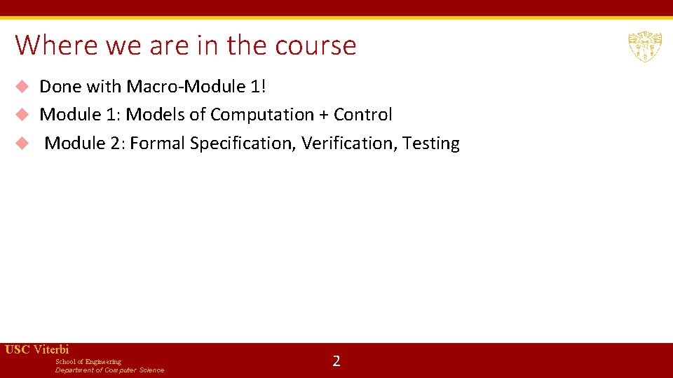 Where we are in the course Done with Macro-Module 1! Module 1: Models of
