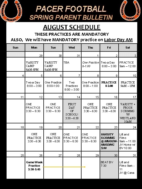 PACER FOOTBALL SPRING PARENT BULLETIN AUGUST SCHEDULE THESE PRACTICES ARE MANDATORY ALSO, We will