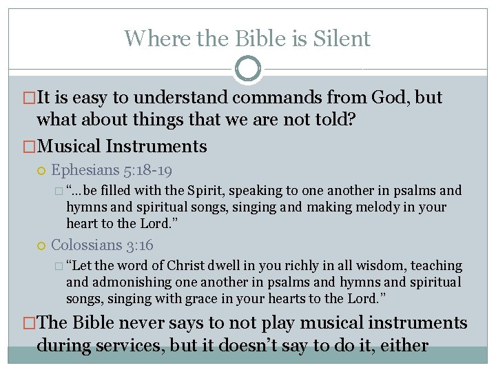 Where the Bible is Silent �It is easy to understand commands from God, but