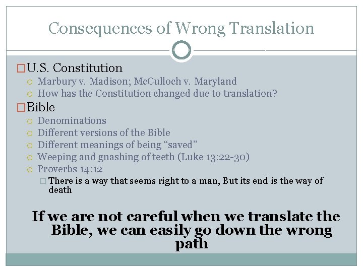 Consequences of Wrong Translation �U. S. Constitution Marbury v. Madison; Mc. Culloch v. Maryland