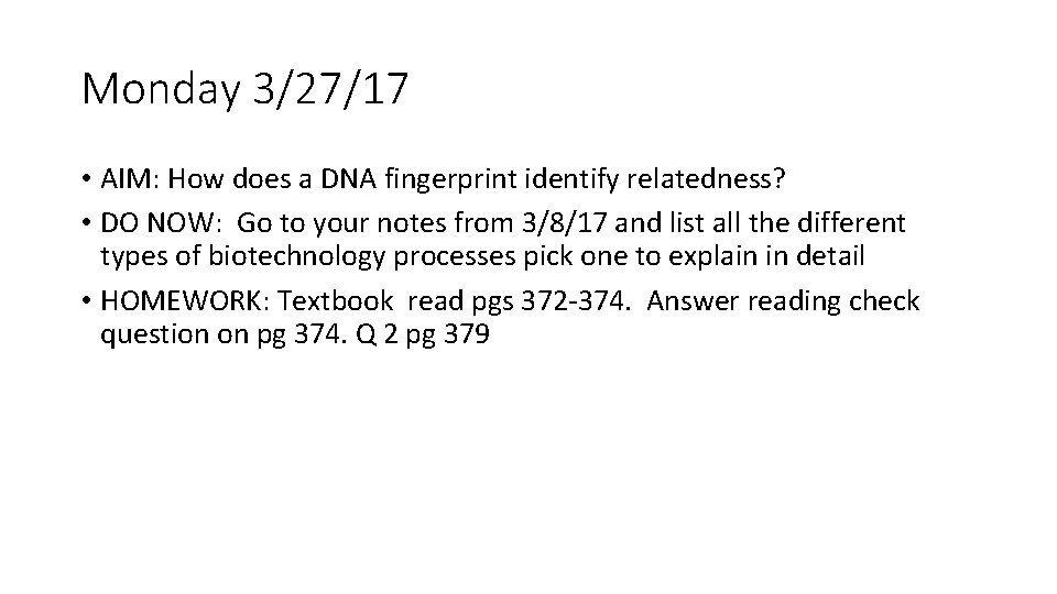 Monday 3/27/17 • AIM: How does a DNA fingerprint identify relatedness? • DO NOW: