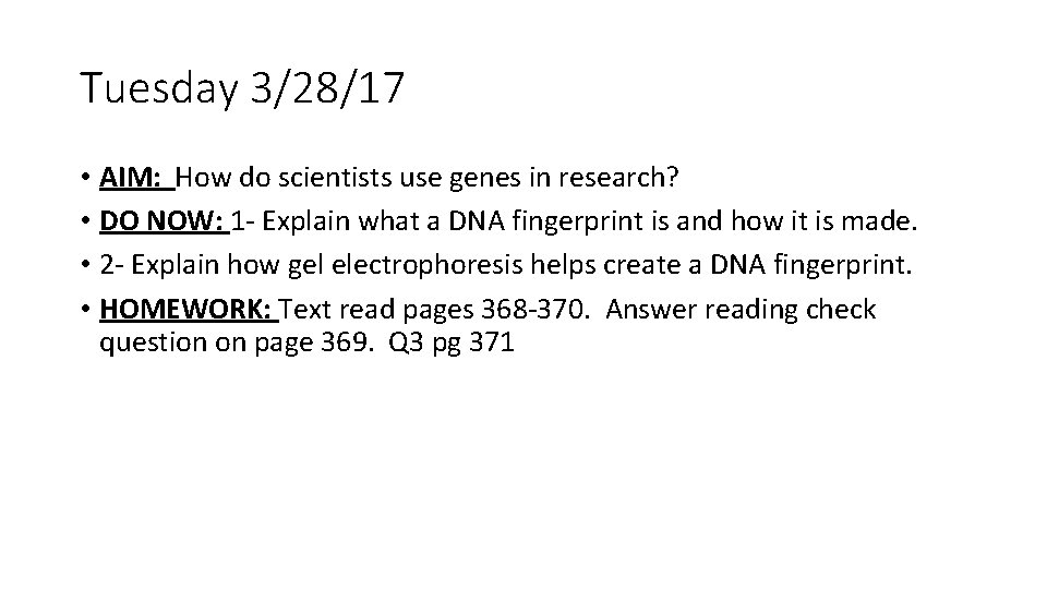 Tuesday 3/28/17 • AIM: How do scientists use genes in research? • DO NOW: