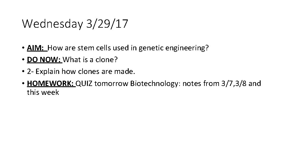 Wednesday 3/29/17 • AIM: How are stem cells used in genetic engineering? • DO