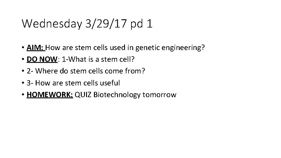Wednesday 3/29/17 pd 1 • AIM: How are stem cells used in genetic engineering?