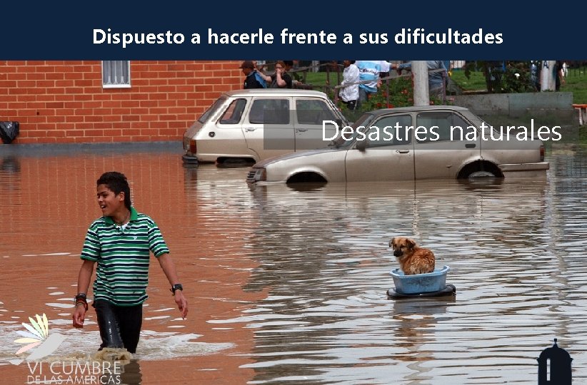 Dispuesto a hacerle frente a sus dificultades Desastres naturales 