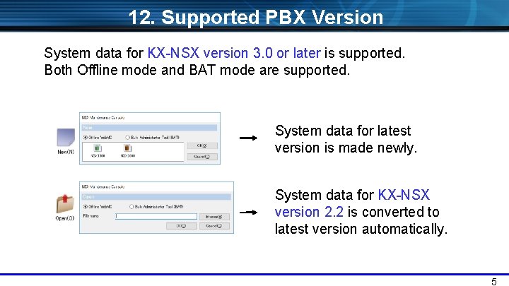 12. Supported PBX Version System data for KX-NSX version 3. 0 or later is
