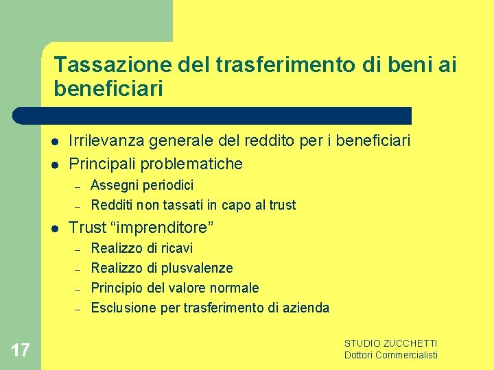 Tassazione del trasferimento di beni ai beneficiari l l Irrilevanza generale del reddito per