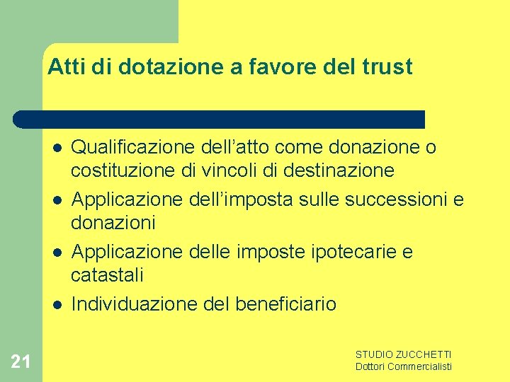Atti di dotazione a favore del trust l l 21 Qualificazione dell’atto come donazione
