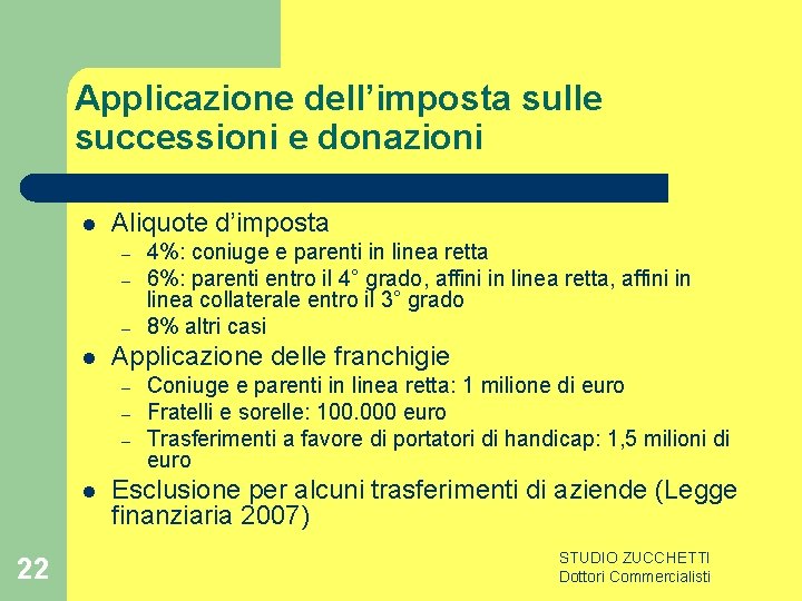 Applicazione dell’imposta sulle successioni e donazioni l Aliquote d’imposta – – – l Applicazione