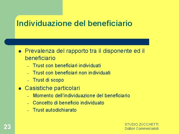 Individuazione del beneficiario l Prevalenza del rapporto tra il disponente ed il beneficiario –