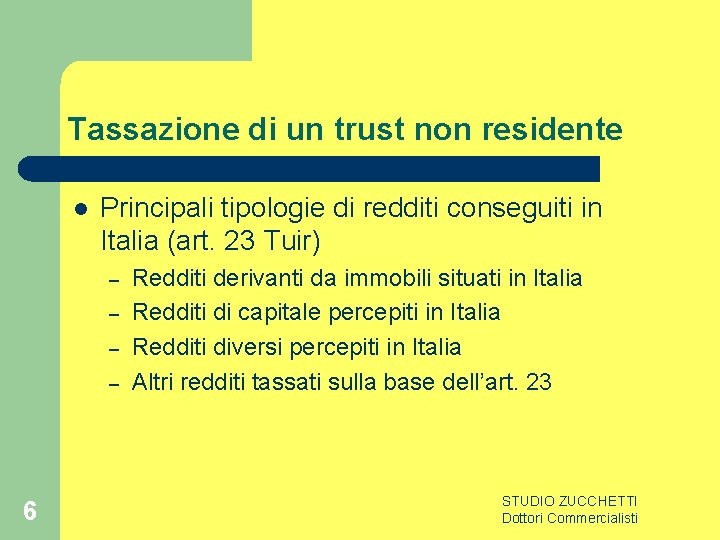 Tassazione di un trust non residente l Principali tipologie di redditi conseguiti in Italia