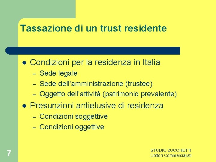 Tassazione di un trust residente l Condizioni per la residenza in Italia – –