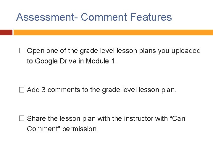 Assessment- Comment Features � Open one of the grade level lesson plans you uploaded