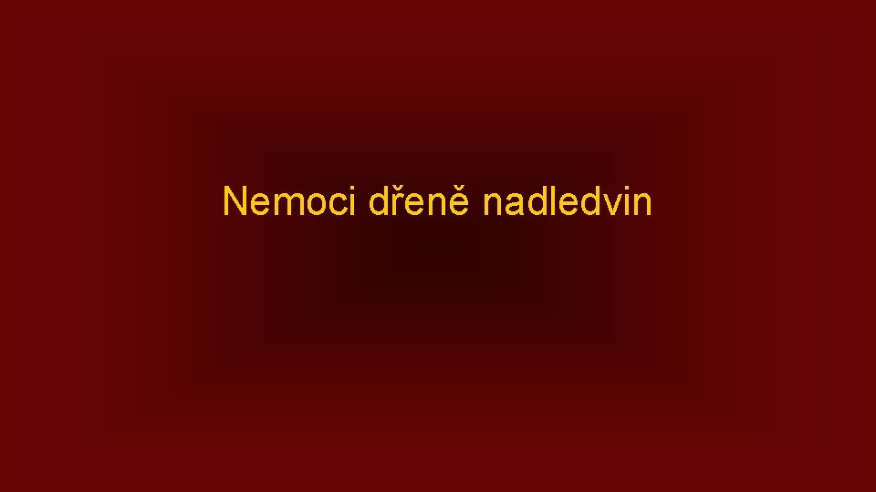 Nemoci dřeně nadledvin 