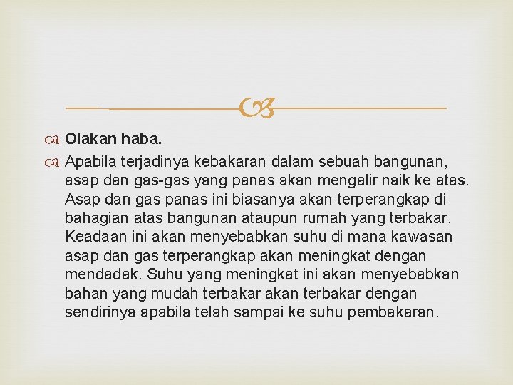  Olakan haba. Apabila terjadinya kebakaran dalam sebuah bangunan, asap dan gas-gas yang panas