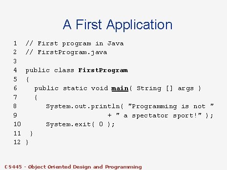 A First Application 1 2 3 4 5 6 7 8 9 10 11 A First Application 1 2 3 4 5 6 7 8 9 10 11