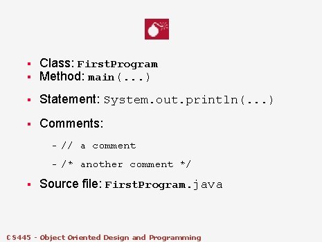 § § Class: First. Program Method: main(. . . ) § Statement: System. out. § § Class: First. Program Method: main(. . . ) § Statement: System. out.