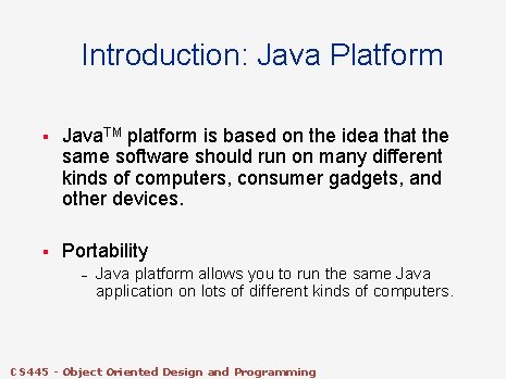 Introduction: Java Platform § Java. TM platform is based on the idea that the Introduction: Java Platform § Java. TM platform is based on the idea that the
