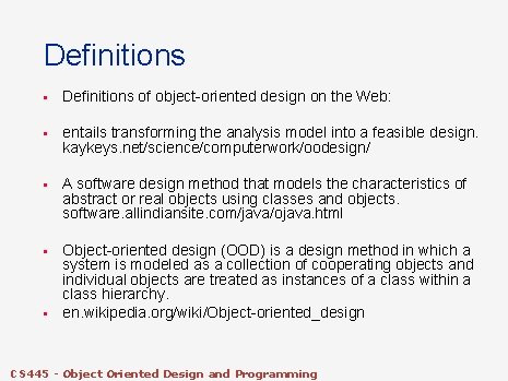 Definitions § Definitions of object-oriented design on the Web: § entails transforming the analysis Definitions § Definitions of object-oriented design on the Web: § entails transforming the analysis