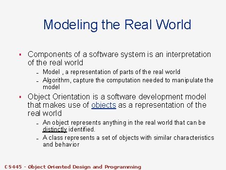 Modeling the Real World § Components of a software system is an interpretation of Modeling the Real World § Components of a software system is an interpretation of