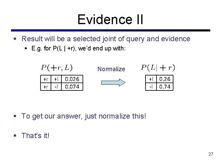 Evidence II § Result will be a selected joint of query and evidence §