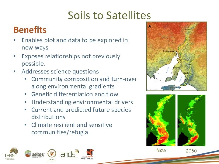 Soils to Satellites Benefits • Enables plot and data to be explored in new