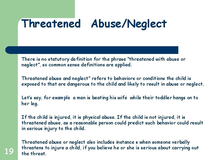 Threatened Abuse/Neglect There is no statutory definition for the phrase “threatened with abuse or