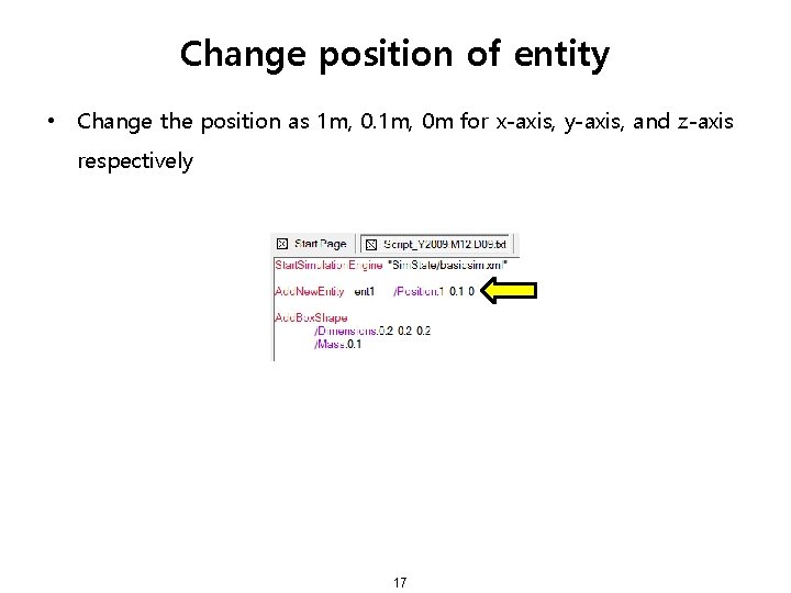 Change position of entity • Change the position as 1 m, 0 m for