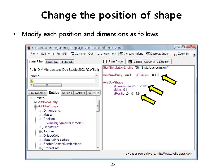 Change the position of shape • Modify each position and dimensions as follows 25