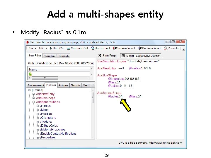 Add a multi-shapes entity • Modify “Radius” as 0. 1 m 29 