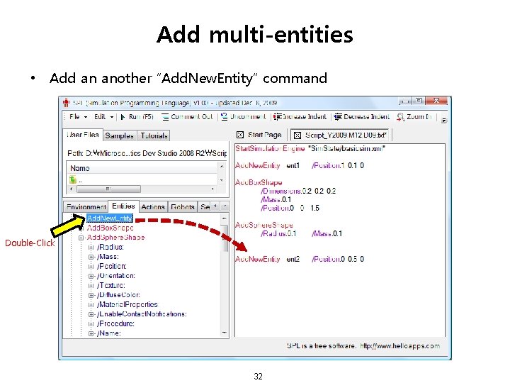 Add multi-entities • Add an another “Add. New. Entity” command Double-Click 32 