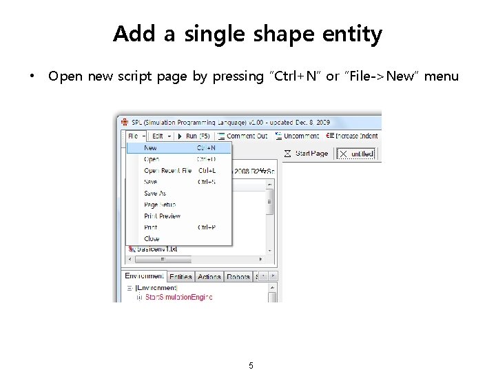 Add a single shape entity • Open new script page by pressing “Ctrl+N” or