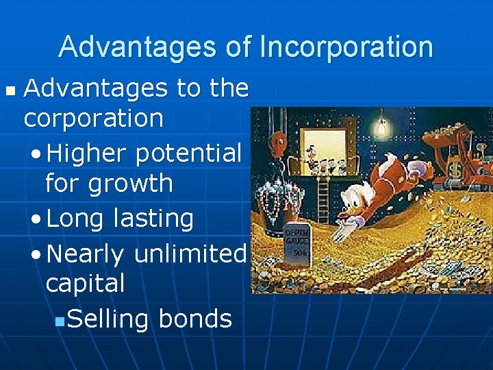 Advantages of Incorporation n Advantages to the corporation • Higher potential for growth •