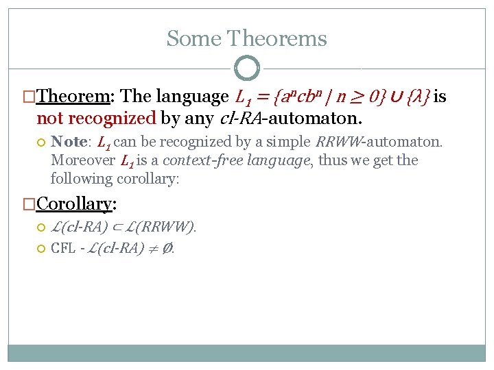 Some Theorems �Theorem: The language L 1 = {ancbn | n ≥ 0} ∪