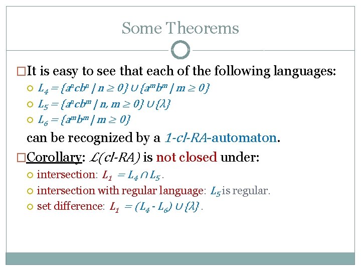 Some Theorems �It is easy to see that each of the following languages: L