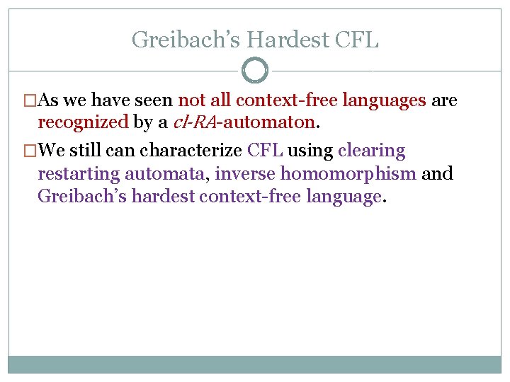 Greibach’s Hardest CFL �As we have seen not all context-free languages are recognized by
