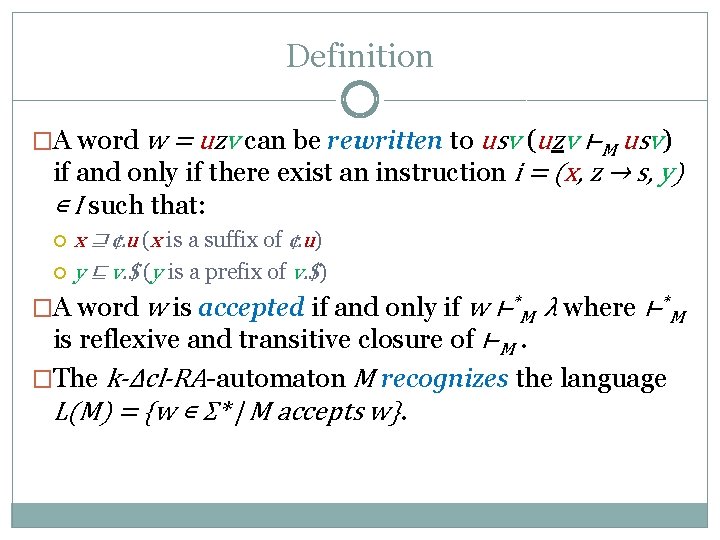 Definition �A word w = uzv can be rewritten to usv (uzv ⊢M usv)