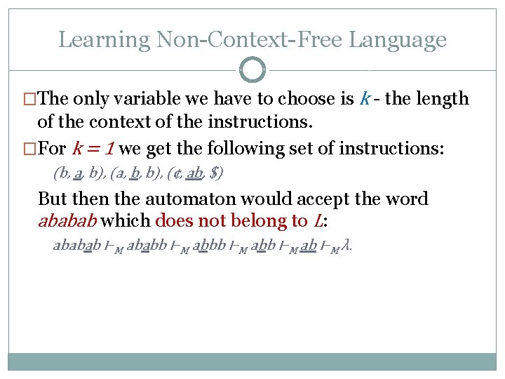 Learning Non-Context-Free Language �The only variable we have to choose is k - the
