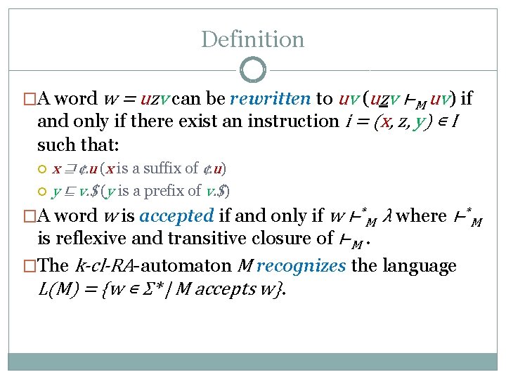 Definition �A word w = uzv can be rewritten to uv (uzv ⊢M uv)