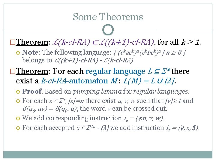 Some Theorems �Theorem: ℒ(k-cl-RA) ⊂ ℒ((k+1)-cl-RA), for all k ≥ 1. Note: The following