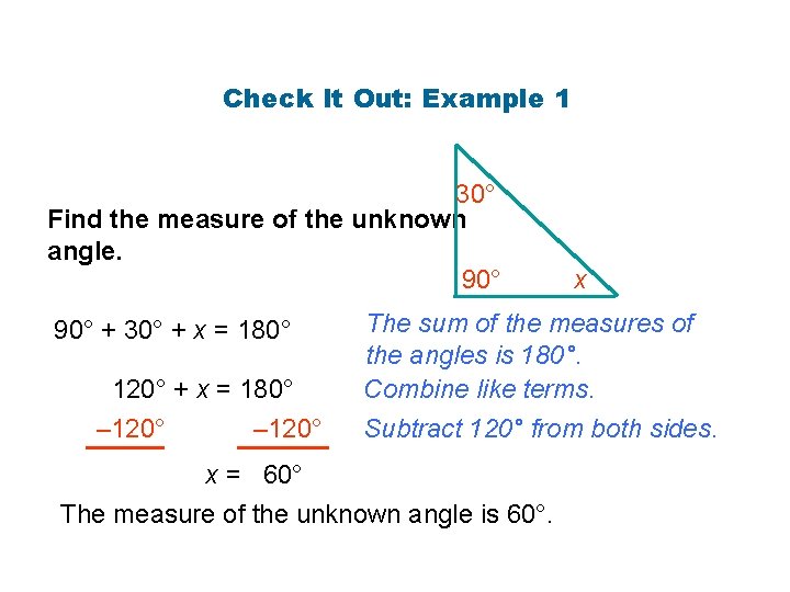 Check It Out: Example 1 30° Find the measure of the unknown angle. 90°
