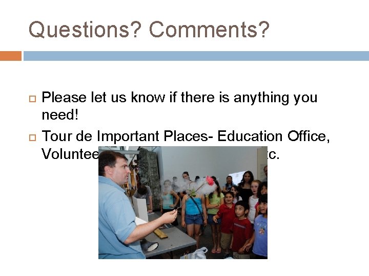 Questions? Comments? Please let us know if there is anything you need! Tour de