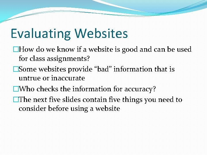 Evaluating Websites �How do we know if a website is good and can be