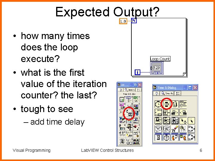 Expected Output? • how many times does the loop execute? • what is the