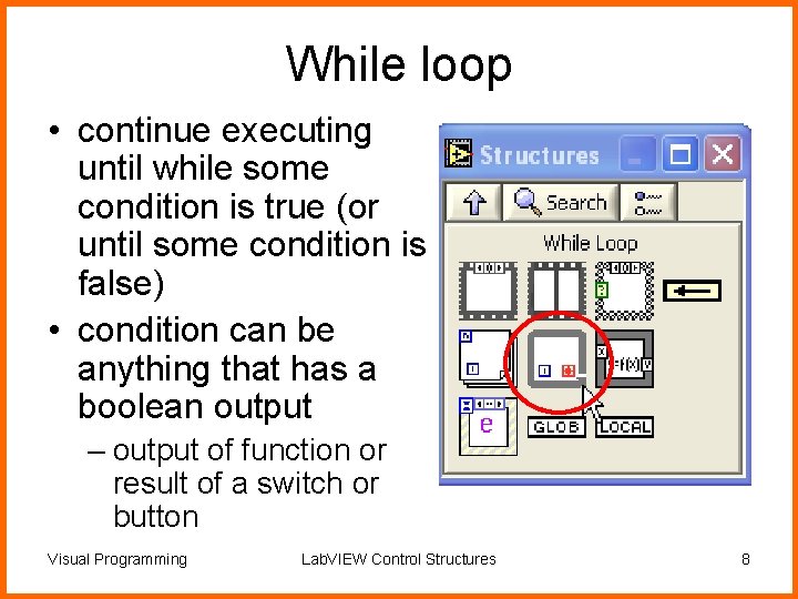 While loop • continue executing until while some condition is true (or until some