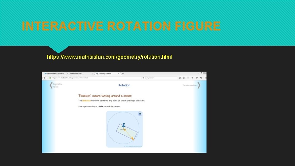 INTERACTIVE ROTATION FIGURE https: //www. mathsisfun. com/geometry/rotation. html 